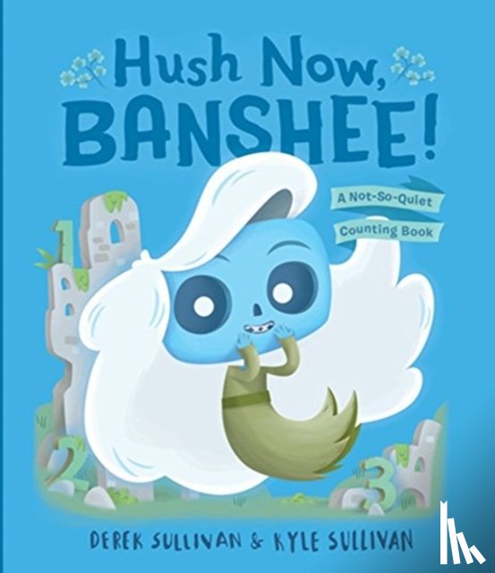 Sullivan, Kyle - Hush Now, Banshee!