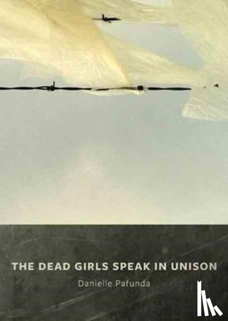 Pafunda, Danielle - The Dead Girls Speak In Unison