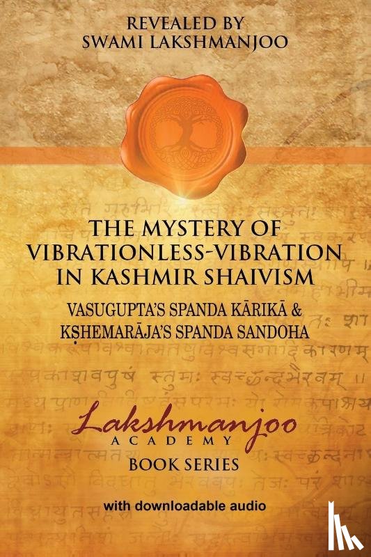 Lakshmanjoo, Swami - The Mystery of Vibrationless-Vibration in Kashmir Shaivism