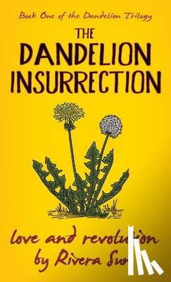 Sun, Rivera - The Dandelion Insurrection - Love and Revolution -