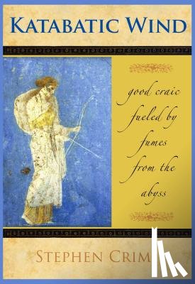 Crimi, Stephen - Katabatic Wind: Good Craic Fueled by Fumes from the Abyss