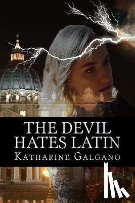 Galgano, Katharine - The Devil Hates Latin