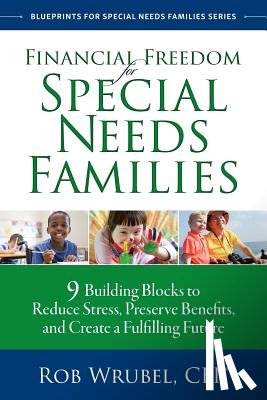 Wrubel, Rob - Financial Freedom for Special Needs Families