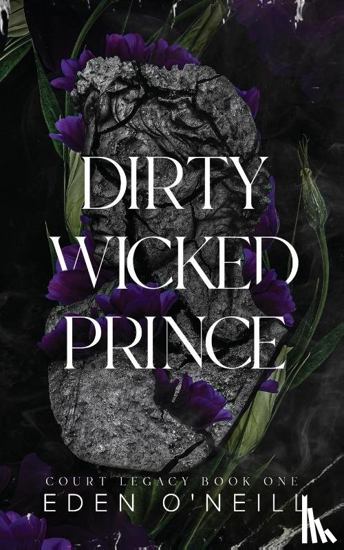 O'Neill, Eden - Dirty Wicked Prince