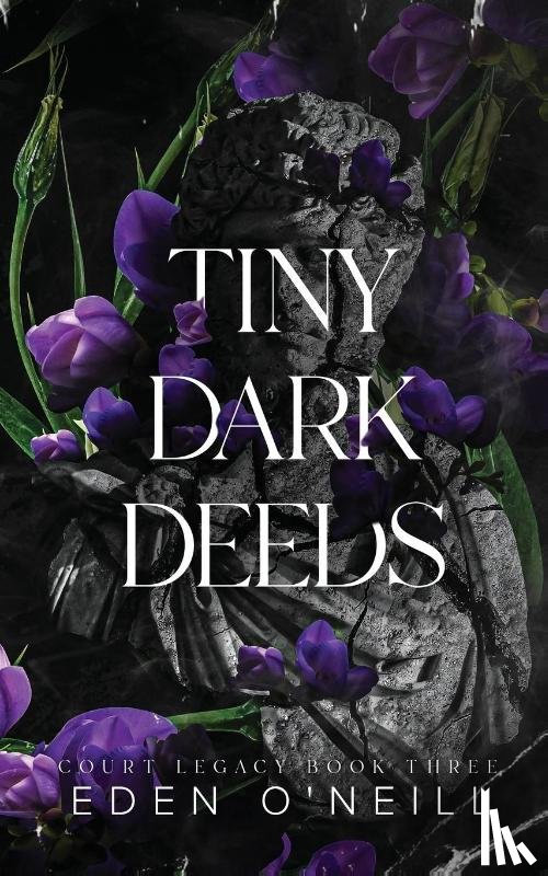O'Neill, Eden - Tiny Dark Deeds