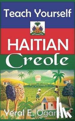 Ogando, Yeral E. - TEACH YOURSELF HAITIAN CREOLE