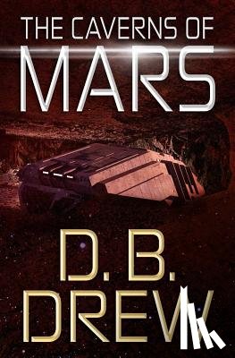 Drew, D. B. - The Caverns of Mars