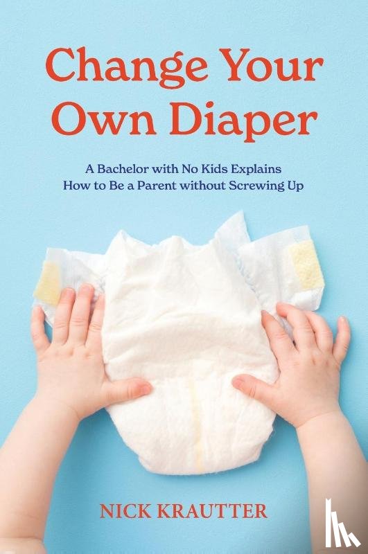 Krautter, Nick - Change Your Own Diaper