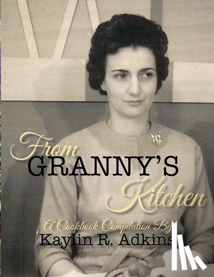 Adkins, Kaylin R - From Granny's Kitchen