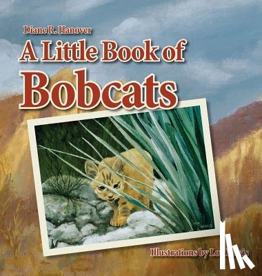 Hanover, Diane R. - A Little Book of Bobcats