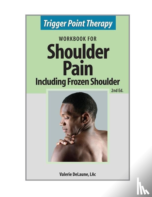 Delaune, Valerie Anne - Trigger Point Therapy for Shoulder Pain including Frozen Shoulder