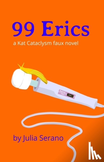 Serano, Julia - 99 Erics