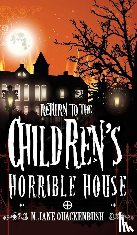 Quackenbush, N Jane - Return To The Children's Horrible House