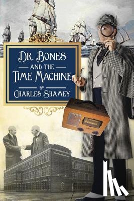Shamey, Charles - Dr. Bones and the Time Machine