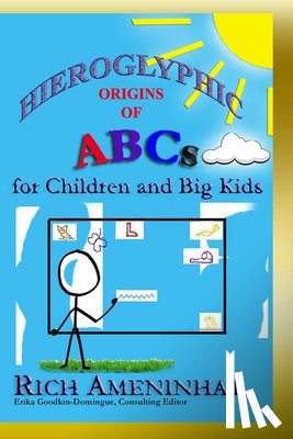 Goodkin-Domingue, Erika - Hieroglyphic Origin of ABCs: for Children and Big Kids