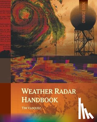 Vasquez, Tim - Weather Radar Handbook, 1st Ed., Color