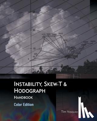 Vasquez, Tim - Instability, Skew-T & Hodograph Handbook