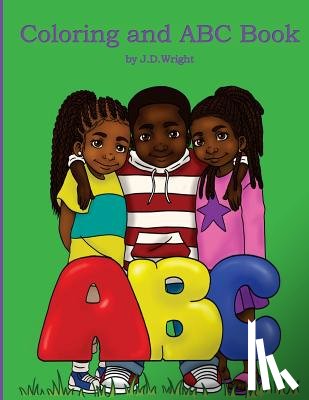 Wright, J. D. - Coloring and ABC Book by J.D.Wright
