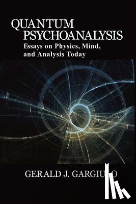 Gargiulo, Gerald J - Quantum Psychoanalysis