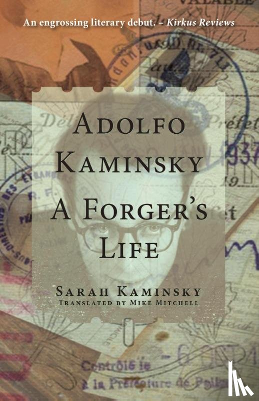 Kaminsky, Sarah - Adolfo Kaminsky: A Forger's Life