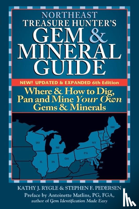 Rygle, Kathy J., Pederson, Stephen F. - Northeast Treasure Hunter's Gem and Mineral Guide (6th Edition)