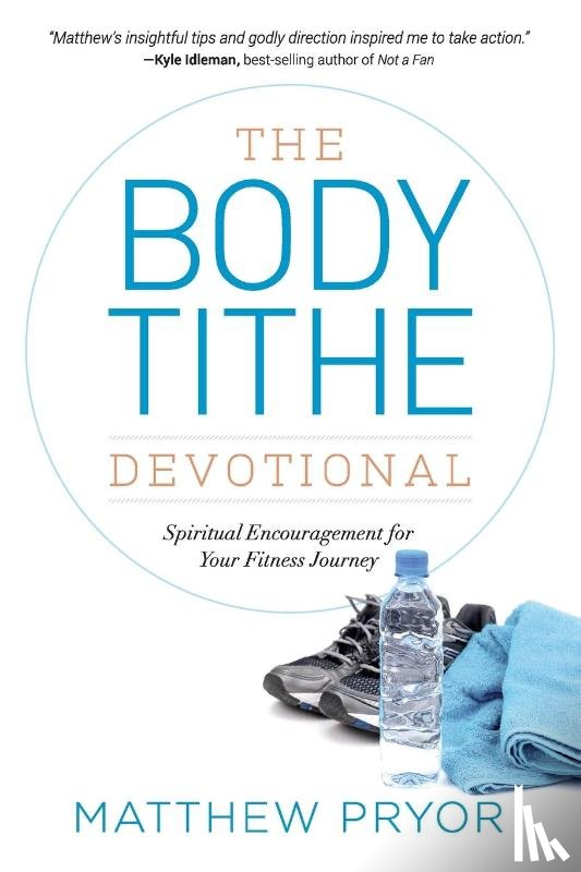 Pryor, Matthew - The Body Tithe Devotional