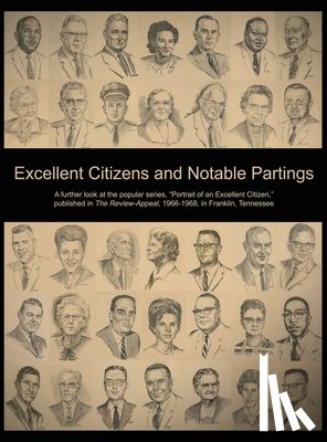 Fraser, Marcia P. - Excellent Citizens and Notable Partings: A further look at the popular series, "Portrait of an Excellent Citizen"