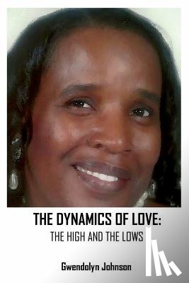 Johnson, Gwendolyn - The Dynamics of Love