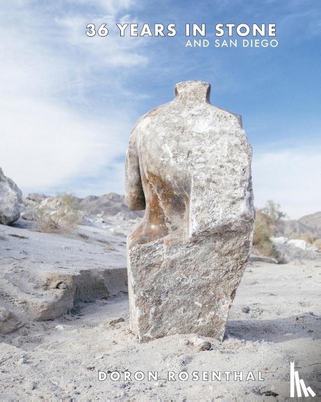 Rosenthal, Doron - 36 Years in Stone and San Diego