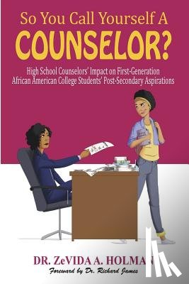 Holman, Zevida a - So You Call Yourself A Counselor?