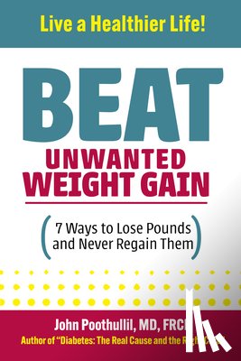 Poothullil, John M. (John M. Poothullil) - Beat Unwanted Weight Gain