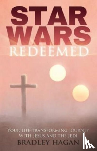 Hagan, Bradley - Star Wars Redeemed