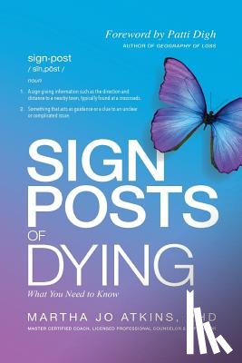 Atkins Phd, Martha Jo - Sign Posts of Dying