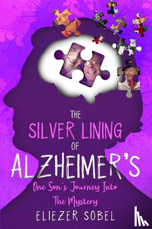 Sobel, Eliezer - The Silver Lining of Alzheimer's