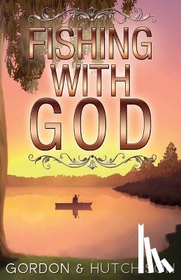 Gordon, Chris - Fishing with God