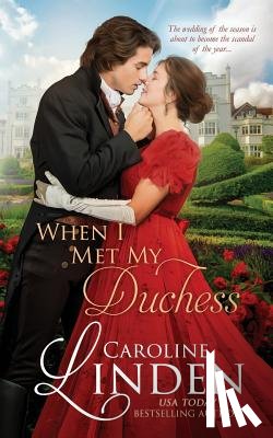 Linden, Caroline - When I Met My Duchess