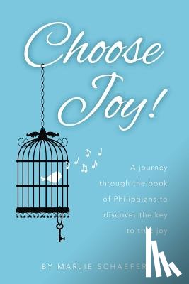 Schaefer, Marjie L - Choose Joy