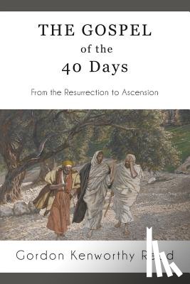 Reed, Gordon Kenworthy - The Gospel of the 40 Days