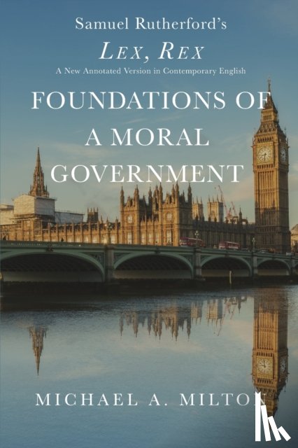 Milton, Michael a - Foundations of a Moral Government