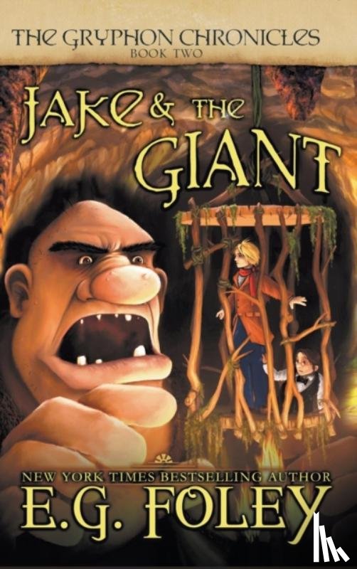 Foley, E G - Jake & The Giant (The Gryphon Chronicles, Book 2)