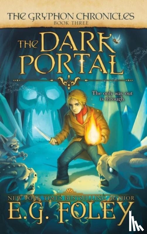 Foley, E G - The Dark Portal (The Gryphon Chronicles, Book 3)