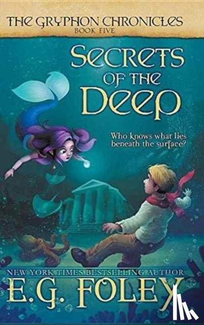 E G Foley - Book 5) Secrets of the Deep (the Gryphon Chronicles