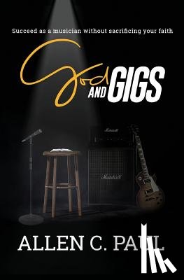 Paul, Allen C - God and Gigs