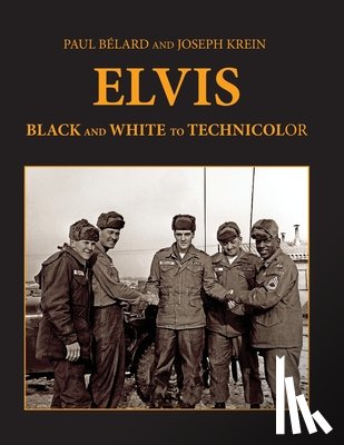 Belard, Paul F. - Elvis: From Black And White To Technicolor