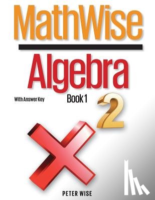 Wise, Peter L. - MathWise Algebra, Book 1, with Answer Key