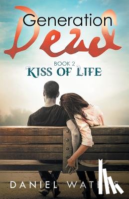 Waters, Daniel - Generation Dead Book 2: Kiss of Life