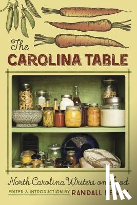 Kenan, Randall - The Carolina Table: North Carolina Writers on Food