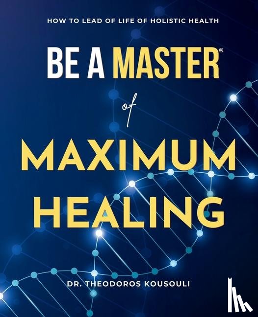 Kousouli, Theodoros - Kousouli, T: Be A Master Of Maximum Healing