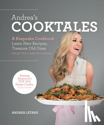 Letard, Andrea - Andrea's Cooktales: A Keepsake Cookbook. Learn New Recipes, Treasure Old Ones