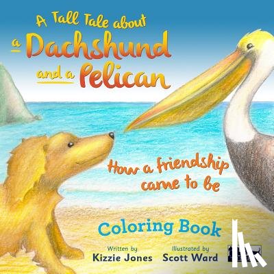 Jones, Kizzie - A Tall Tale About a Dachshund and a Pelican
